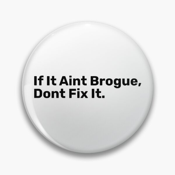 Item preview, If It Ain't Brogue, Don't Fix It - Irish puns designed and sold by BopleDesigns.