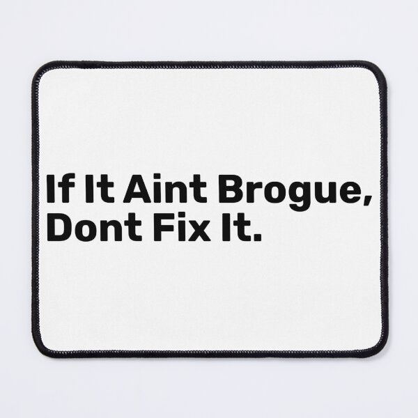 Item preview, If It Ain't Brogue, Don't Fix It - Irish puns designed and sold by BopleDesigns.