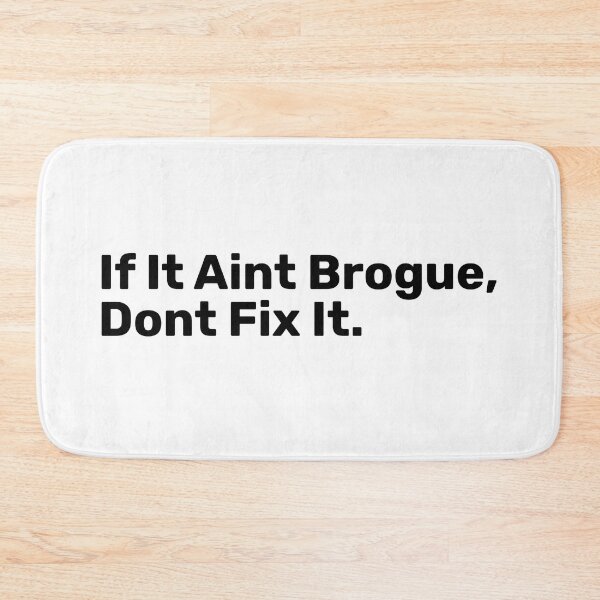 Item preview, If It Ain't Brogue, Don't Fix It - Irish puns designed and sold by BopleDesigns.