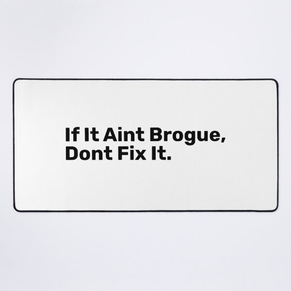 Item preview, If It Ain't Brogue, Don't Fix It - Irish puns designed and sold by BopleDesigns.