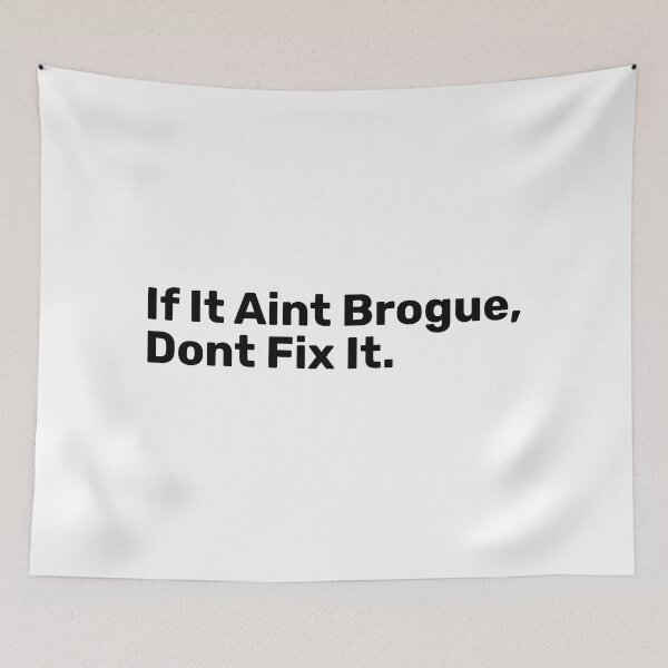 Item preview, If It Ain't Brogue, Don't Fix It - Irish puns designed and sold by BopleDesigns.
