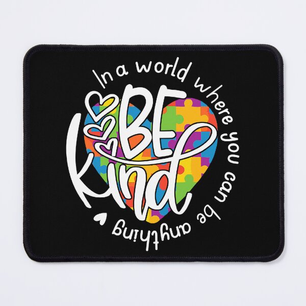 Item preview, In A World Where You Can Be Anything Be Kind Kindness designed and sold by HaaChris-Artis.