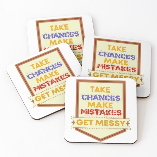 Item preview, Take Chances Make Mistakes Get Messy designed and sold by MrJArts.