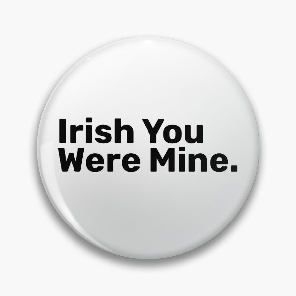 Item preview, Irish You Were Mine | Irish puns designed and sold by BopleDesigns.