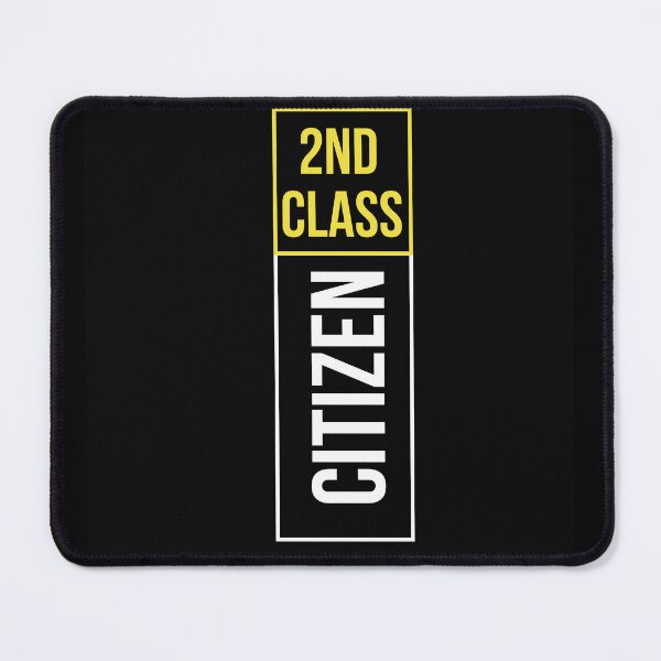 Item preview, SECOND CLASS CITIZEN designed and sold by ArtistLibrary.