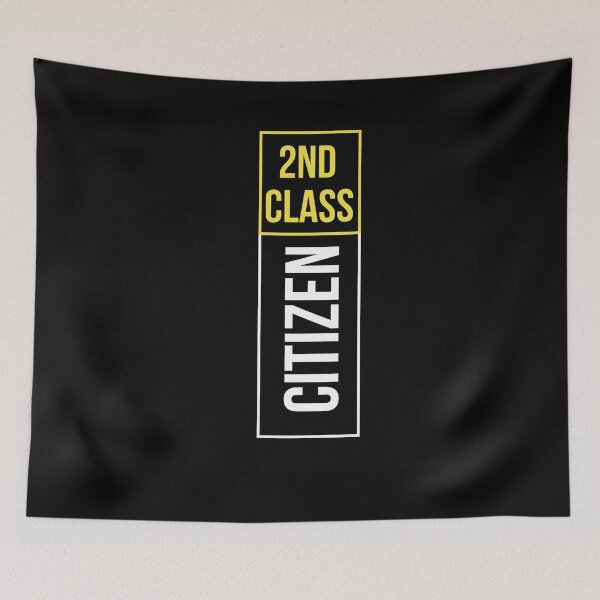 Item preview, SECOND CLASS CITIZEN designed and sold by ArtistLibrary.