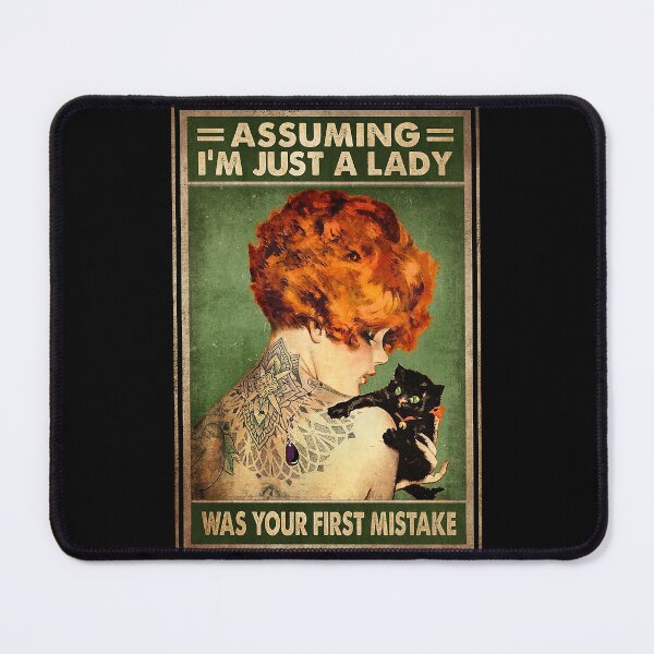 Item preview, Assuming I'm Just A Lady Was Your First Mistake black cat lover designed and sold by reenea84.