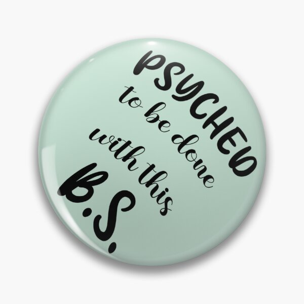 Item preview, Psyched to be Done With This B.S. designed and sold by chemicalcrucifx.