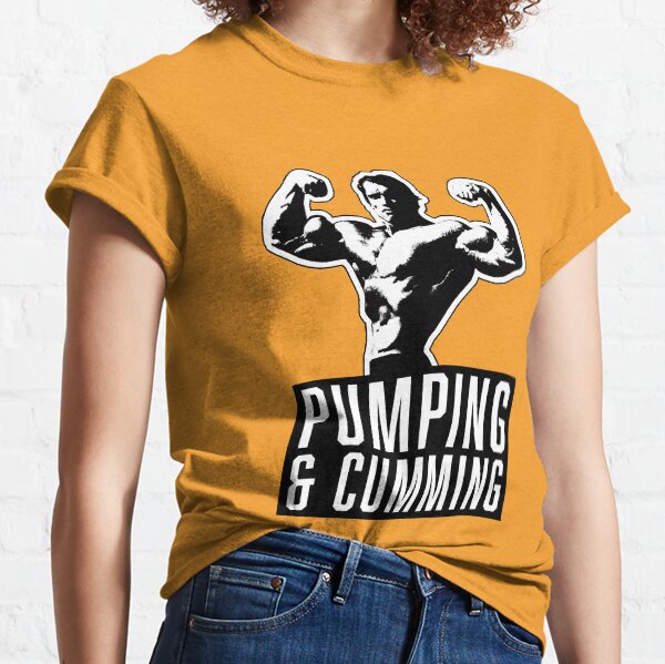 Original Arnold Schwarzenegger - Pumping & Cumming Classic T-Shirt