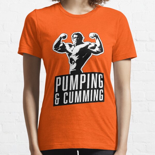 THE ORIGINAL Arnold Schwarzenegger - Pumping & Cumming Essential T-Shirt