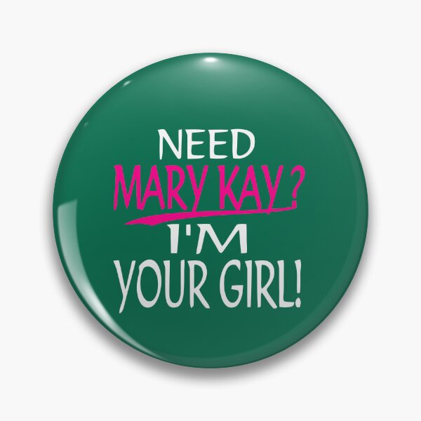 Item preview,  Need Mary Kay I_m Your Girl Mary Kay   designed and sold by EssentialPieces.