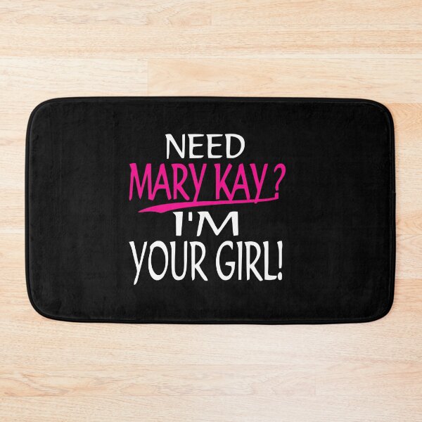 Item preview,  Need Mary Kay I_m Your Girl Mary Kay   designed and sold by EssentialPieces.