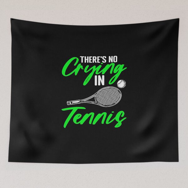 Item preview, There's No Crying Funny Racket Sport For Lawn Tennis Players designed and sold by Nessshirts.