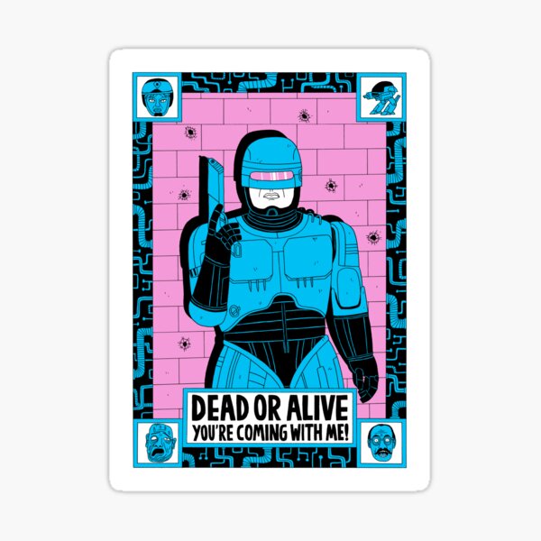Item preview, Dead or alive, you're coming with me! designed and sold by jackteagle.