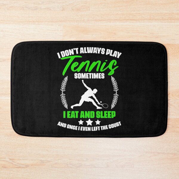 Item preview, I Don't Always Play Funny Sport For Tennis Player Game Lover designed and sold by Nessshirts.