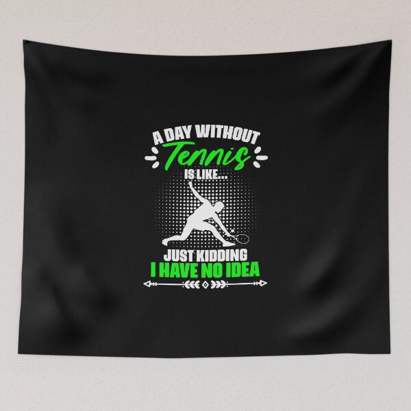 Item preview, A Day Without Tennis Funny Sports Humor For Ball Game Lovers designed and sold by Nessshirts.