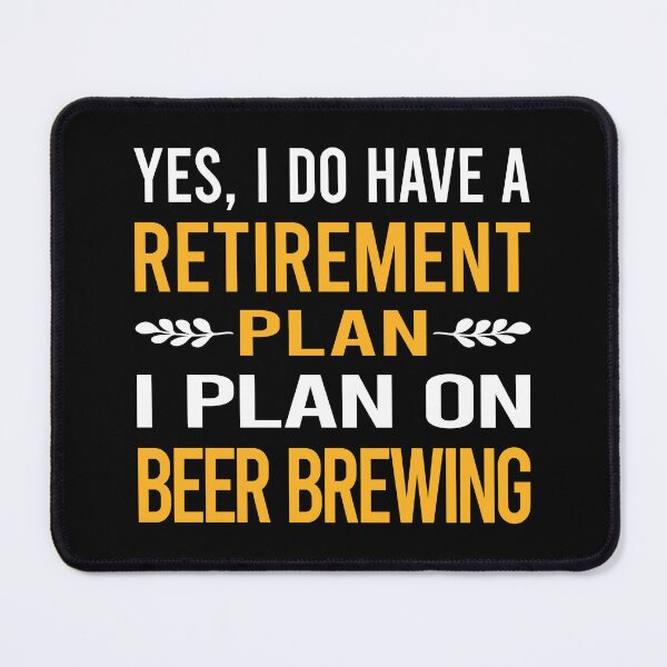 Item preview, My Retirement Plan Beer Brewing designed and sold by shannonim7t.