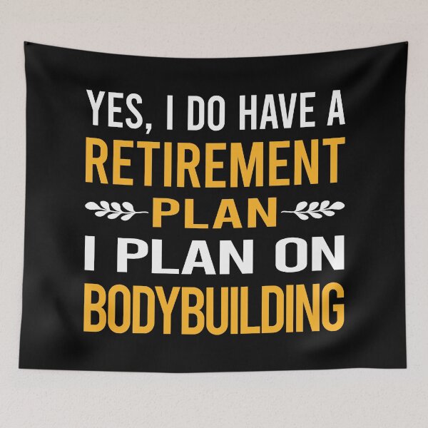Item preview, My Retirement Plan Bodybuilding designed and sold by shannonim7t.