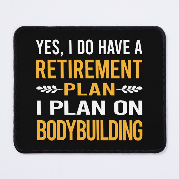 Item preview, My Retirement Plan Bodybuilding designed and sold by shannonim7t.