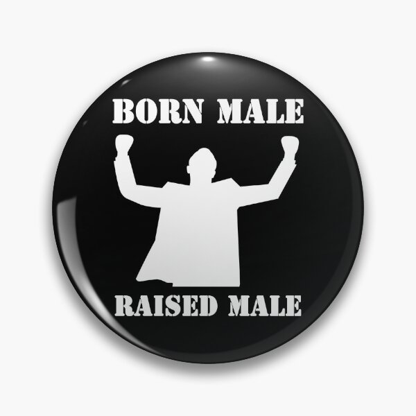 Item preview, Born Male Raised Male designed and sold by Sunset Design.