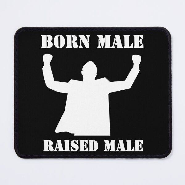 Item preview, Born Male Raised Male designed and sold by Sunset Design.