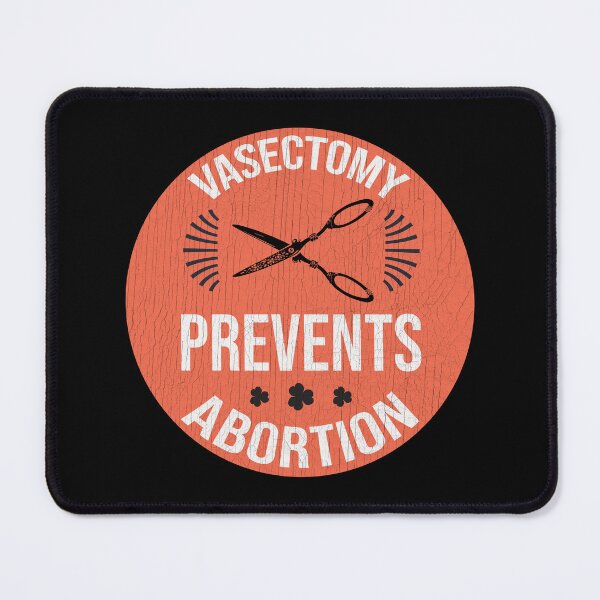 Item preview, Vasectomy Prevents Abortion designed and sold by Lori Gough.