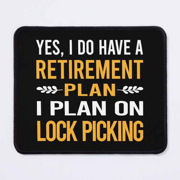 Item preview, My Retirement Plan Lock Picking Pick Picker Lockpicking Lockpick Lockpicker Locksmith Locksmithing designed and sold by shannonim7t.