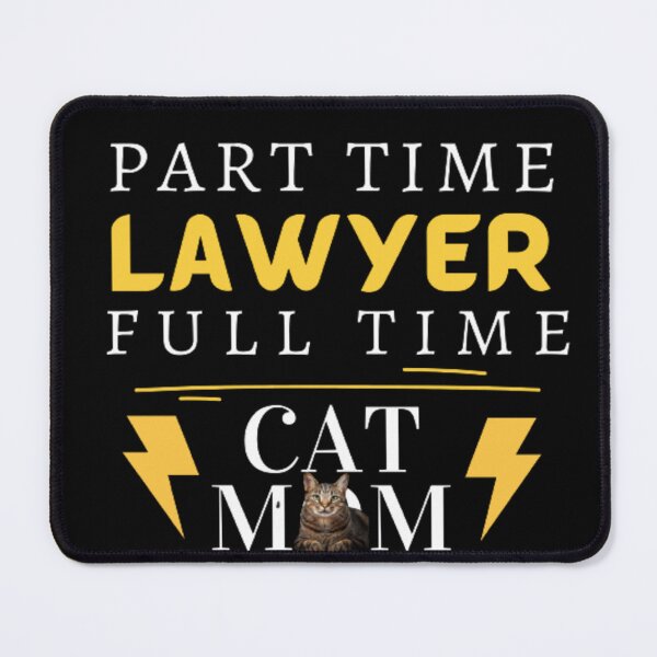 Item preview, Part Time Lawyer Full Time Cat Mom, Lawyer And Cat Mom designed and sold by Nero9o.