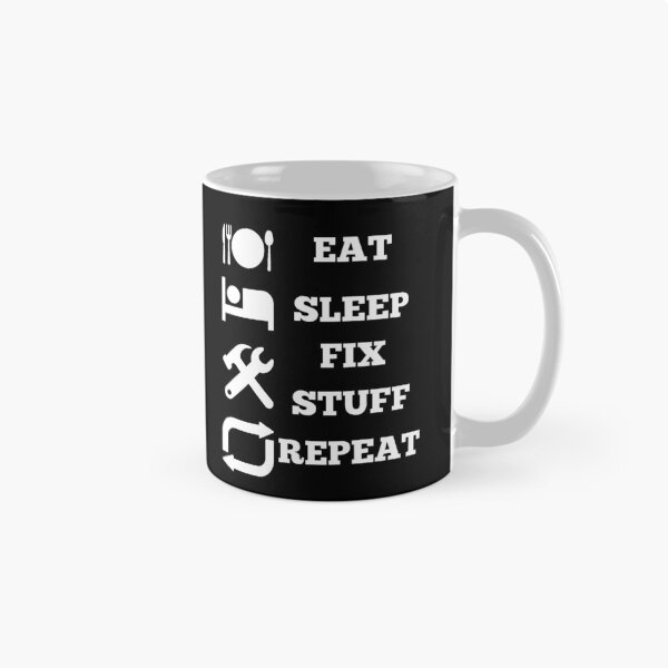 Item preview, Eat Sleep Fix Stuff Repeat designed and sold by Creatoe.