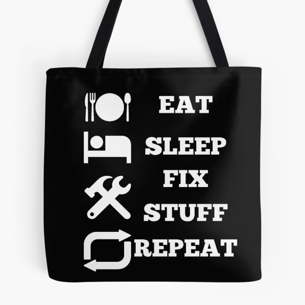 Item preview, Eat Sleep Fix Stuff Repeat designed and sold by Creatoe.