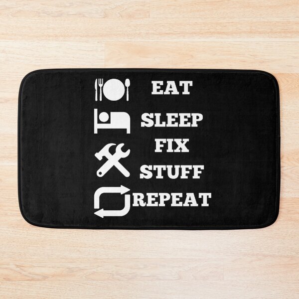 Item preview, Eat Sleep Fix Stuff Repeat designed and sold by Creatoe.