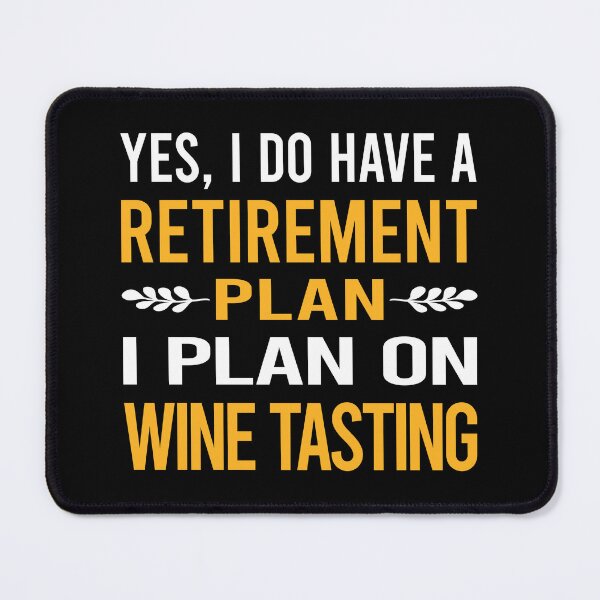 Item preview, My Retirement Plan Wine Tasting designed and sold by shannonim7t.