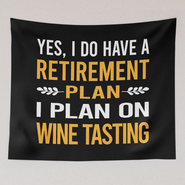 Item preview, My Retirement Plan Wine Tasting designed and sold by shannonim7t.