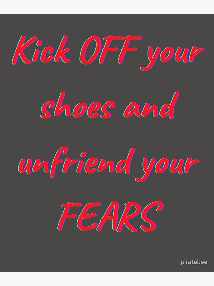 "Kick off your shoes" Poster for Sale by piratebee Redbubble