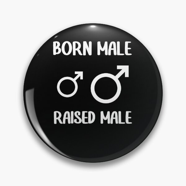Item preview, Born Male Raised Male designed and sold by Sunset Design.