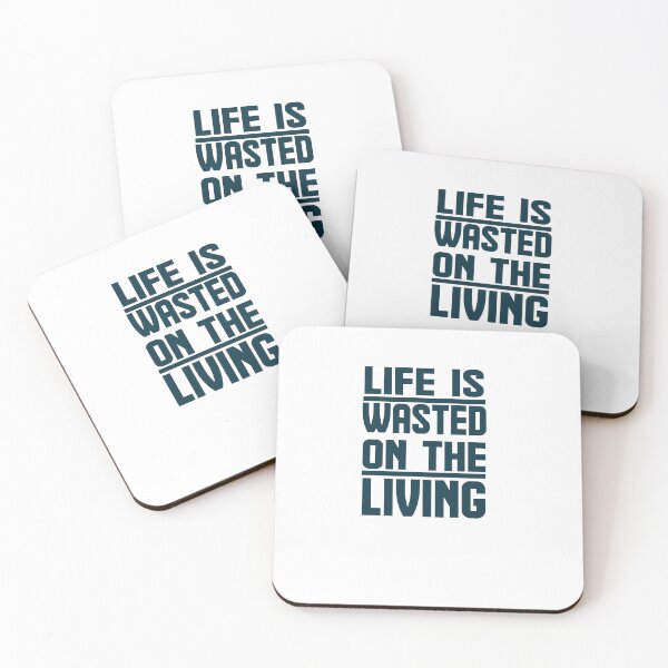 Item preview, Life is wasted on the living designed and sold by AnisosPteron.