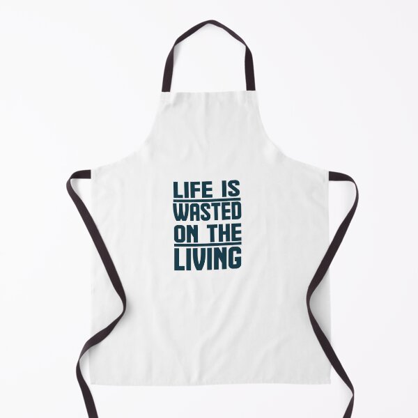 Item preview, Life is wasted on the living designed and sold by AnisosPteron.