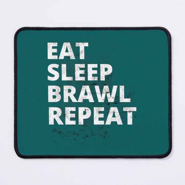 Item preview, EAT SLEEP BRAWL REPEAT,FUNNY BRAWL designed and sold by TopCoice.