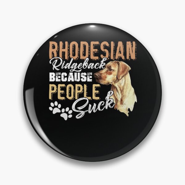 Item preview, Rhodesian Ridgeback Because People Suck designed and sold by UnknownArtistt.
