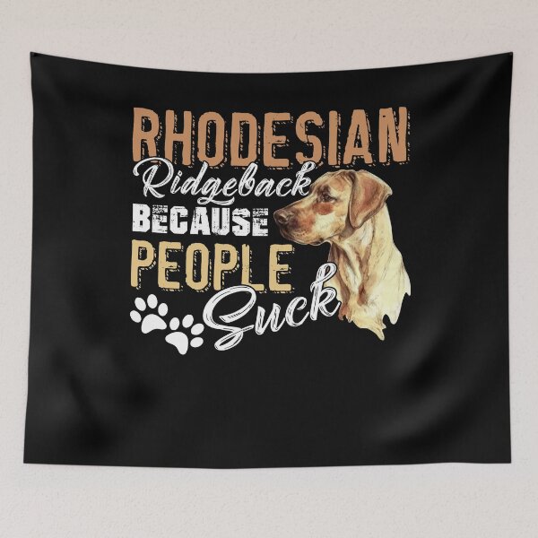 Item preview, Rhodesian Ridgeback Because People Suck designed and sold by UnknownArtistt.