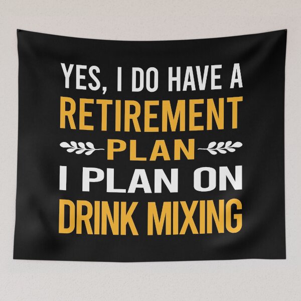 Item preview, My Retirement Plan Drink Mixing Mixologist Mixology Cocktail Bartending Bartender designed and sold by shannonim7t.