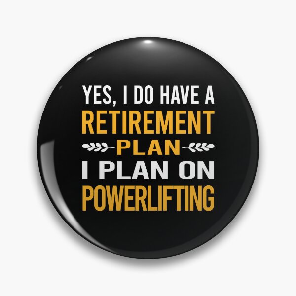 Item preview, My Retirement Plan Powerlifting designed and sold by shannonim7t.