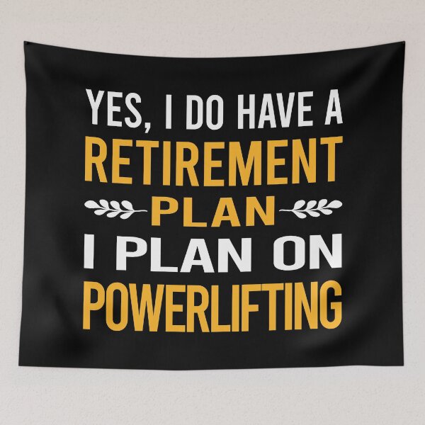 Item preview, My Retirement Plan Powerlifting designed and sold by shannonim7t.