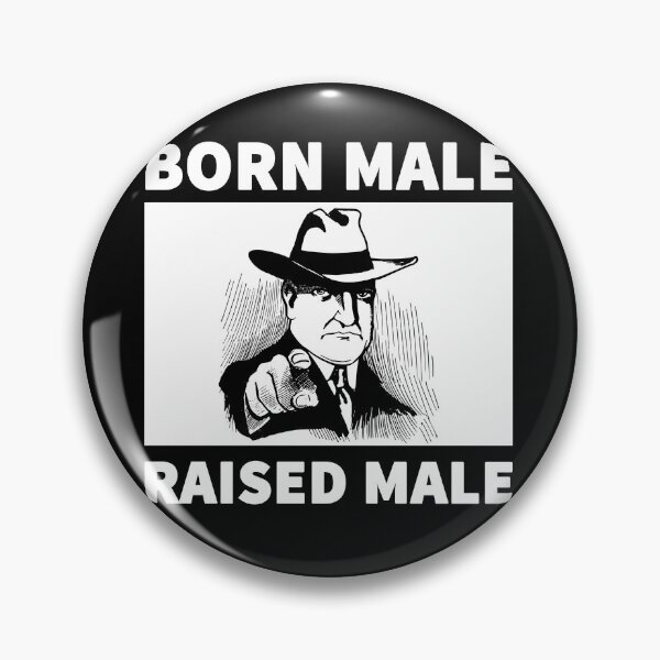 Item preview, Born Male Raised Male designed and sold by Sunset Design.