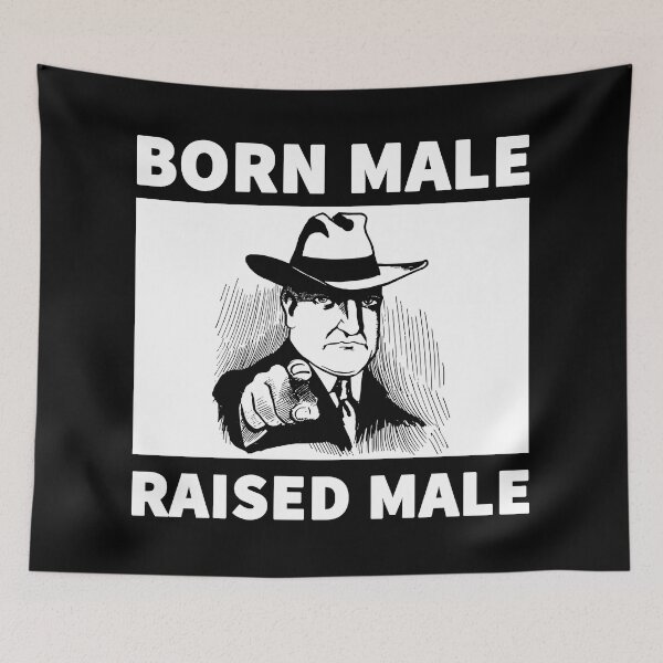 Item preview, Born Male Raised Male designed and sold by Sunset Design.