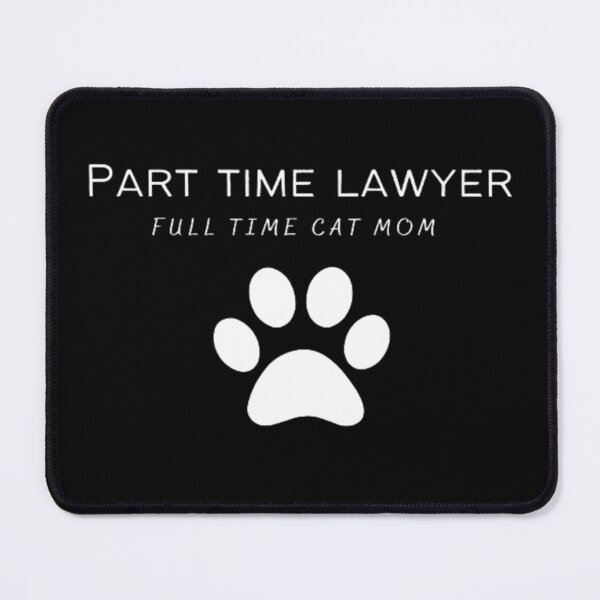 Item preview, Part Time Lawyer Full Time Cat Mom, Lawyer And Cat Mom designed and sold by Nero9o.