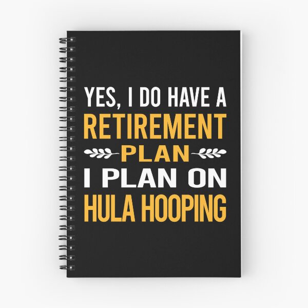 Item preview, My Retirement Plan Hula Hooping designed and sold by shannonim7t.