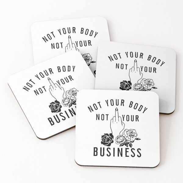 Item preview, Pro Choice ,Not Your Body Not Your Business designed and sold by KoressaLyn.