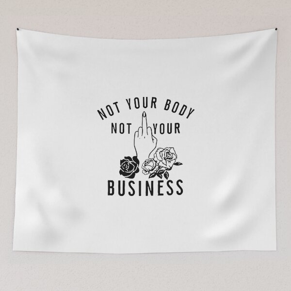 Item preview, Pro Choice ,Not Your Body Not Your Business designed and sold by KoressaLyn.