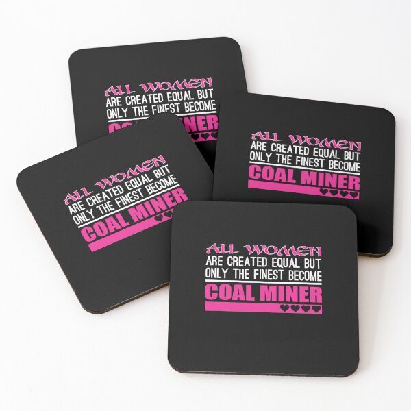 Item preview, All Women Created Equal Finest Become Coal Miner  designed and sold by aryagiri.